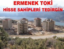 ERMENEK TOKİ'DE HİSSESİ OLANLAR TEDİRGİN